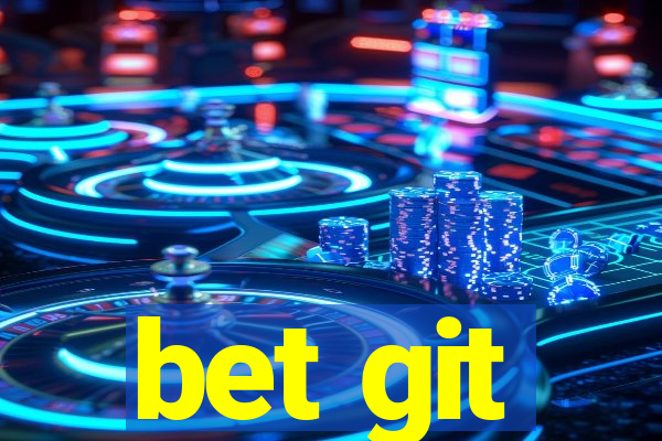 bet git